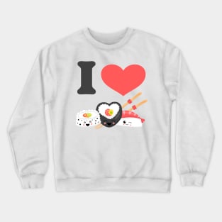 Kawaii I Love Sushi II Crewneck Sweatshirt